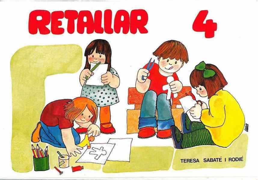 RETALLAR 4 | 9788472101890 | SABATE RODIE, TERESA | Llibreria Drac - Librería de Olot | Comprar libros en catalán y castellano online