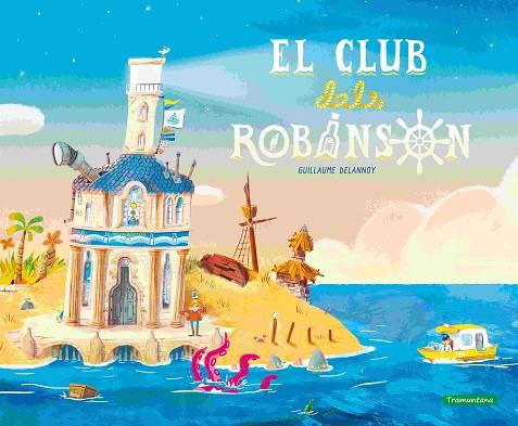 CLUB DELS ROBINSON, EL | 9788419829276 | DELANNOY, GUILLAUME | Llibreria Drac - Llibreria d'Olot | Comprar llibres en català i castellà online