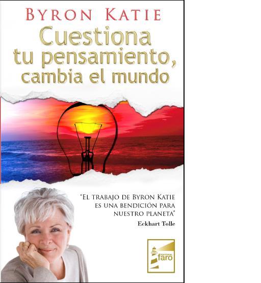 CUESTIONA TU PENSAMIENTO, CAMBIA EL MUNDO | 9788493843212 | KATIE, BYRON | Llibreria Drac - Llibreria d'Olot | Comprar llibres en català i castellà online