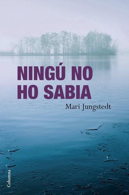 NINGU NO HO SABIA | 9788466412698 | JUNGSTEDT, MARI | Llibreria Drac - Librería de Olot | Comprar libros en catalán y castellano online