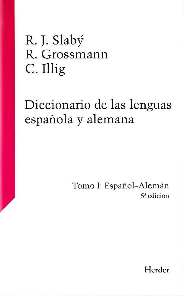 DICCIONARIO DE LAS LENGUAS ESPAÑOLA Y ALEMANA TOMO I : E-A | 9788425419478 | SLABY; GROSSMANN; ILLIG | Llibreria Drac - Llibreria d'Olot | Comprar llibres en català i castellà online