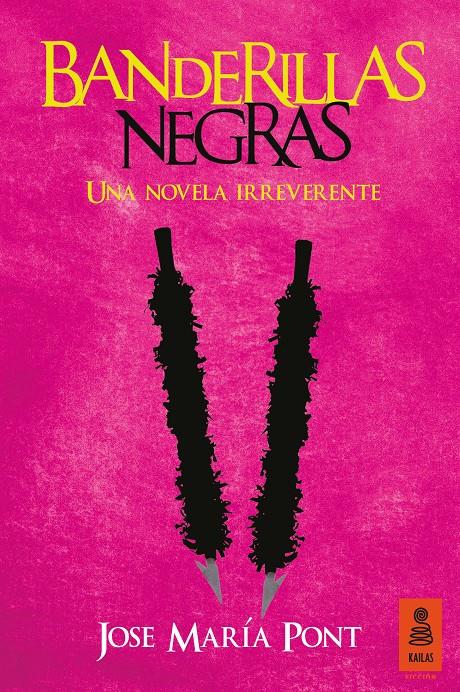 BANDERILLAS NEGRAS | 9788416023417 | PONT, JOSE MARÍA | Llibreria Drac - Librería de Olot | Comprar libros en catalán y castellano online