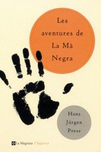 AVENTURES DE LA MA NEGRA, LES | 9788482643298 | JURGEN PRESS, HANS | Llibreria Drac - Librería de Olot | Comprar libros en catalán y castellano online