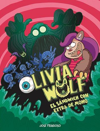 OLIVIA WOLF. EL SÁNDWICH CON EXTRA DE MOHO | 9788418599484 | FRAGOSO, JOSÉ | Llibreria Drac - Llibreria d'Olot | Comprar llibres en català i castellà online