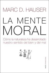 MENTE MORAL, LA | 9788449321764 | HAUSER, MARC D. | Llibreria Drac - Llibreria d'Olot | Comprar llibres en català i castellà online