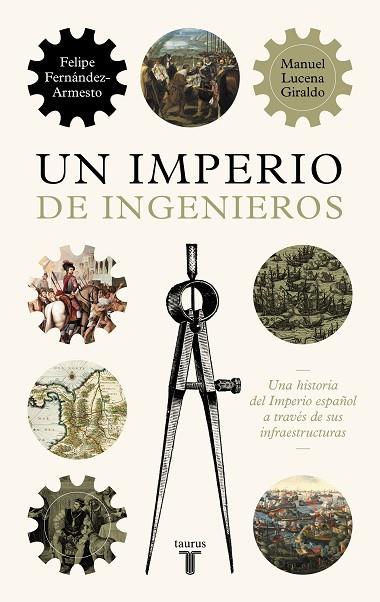 IMPERIO DE INGENIEROS, UN | 9788430624478 | LUCENA, MANUEL; FERNÁNDEZ-ARMESTO, FELIPE | Llibreria Drac - Librería de Olot | Comprar libros en catalán y castellano online