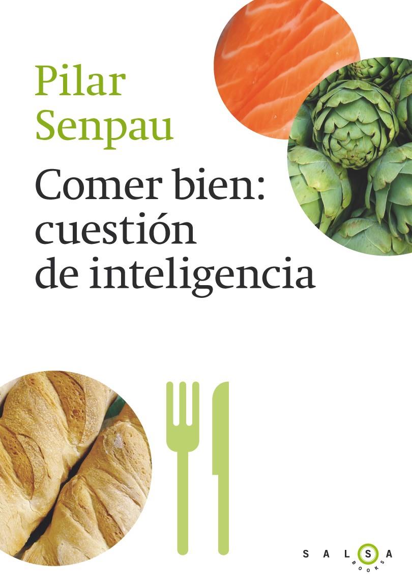 COMER BIEN CUESTION DE INTELIGENCIA | 9788415193296 | SENPAU, MARIA PILAR | Llibreria Drac - Llibreria d'Olot | Comprar llibres en català i castellà online