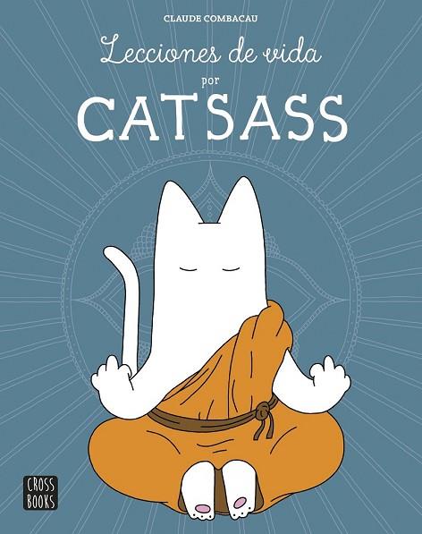 LECCIONES DE VIDA POR CATSASS | 9788408160298 | COMBACAU, CLAUDE | Llibreria Drac - Librería de Olot | Comprar libros en catalán y castellano online