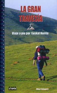 GRAN TRAVESÍA A PIE POR EUSKAL HERRIA, LA | 9788482162041 | TELLAGORRI, MIKEL | Llibreria Drac - Librería de Olot | Comprar libros en catalán y castellano online