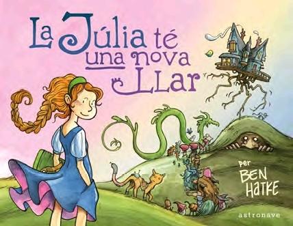 JÚLIA TÉ UNA NOVA LLAR, LA  | 9788467948462 | HATKE, BEN  | Llibreria Drac - Llibreria d'Olot | Comprar llibres en català i castellà online