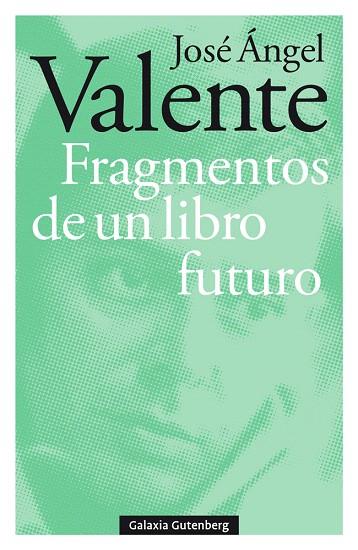 FRAGMENTOS DE UN LIBRO FUTURO | 9788417747121 | VALENTE, JOSÉ ÁNGEL | Llibreria Drac - Llibreria d'Olot | Comprar llibres en català i castellà online