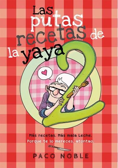 PUTAS RECETAS DE LA YAYA 2, LAS | 9788416670253 | NOBLE, PACO | Llibreria Drac - Llibreria d'Olot | Comprar llibres en català i castellà online