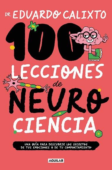 100 LECCIONES DE NEUROCIENCIA | 9788403524323 | CALIXTO, EDUARDO | Llibreria Drac - Llibreria d'Olot | Comprar llibres en català i castellà online