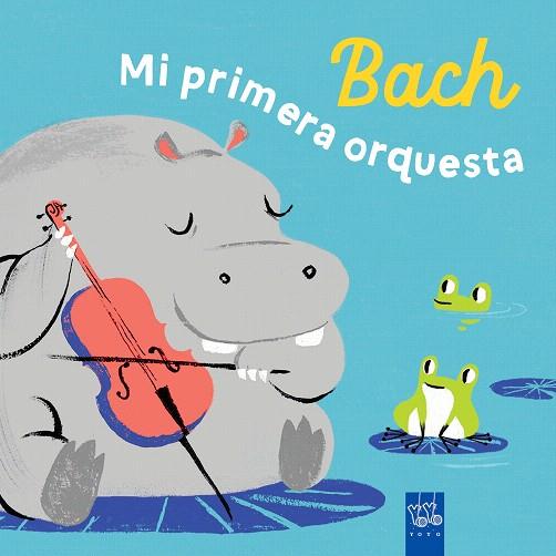 BACH. MI PRIMERA ORQUESTA | 9788408285946 | YOYO | Llibreria Drac - Llibreria d'Olot | Comprar llibres en català i castellà online