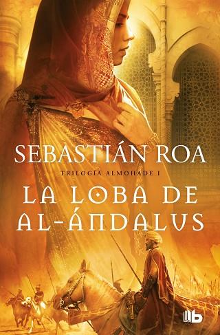 LOBA DE AL-ÁNDALUS, LA (TRILOGÍA ALMOHADE 1) | 9788413148373 | ROA, SEBASTIÁN | Llibreria Drac - Llibreria d'Olot | Comprar llibres en català i castellà online