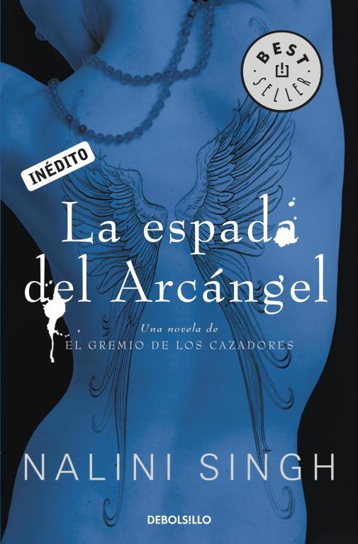 ESPADA DEL ARCANGEL, LA. EL GREMIO DE LOS CAZADORES 4 | 9788499897899 | SINGH, NALINI | Llibreria Drac - Librería de Olot | Comprar libros en catalán y castellano online