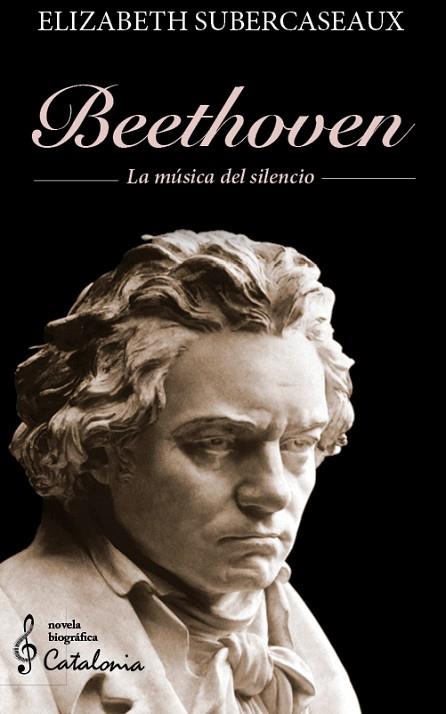 BEETHOVEN. LA MÚSICA DEL SILENCIO. | 9788418354946 | SUBERCASEAUX, ELIZABETH | Llibreria Drac - Llibreria d'Olot | Comprar llibres en català i castellà online