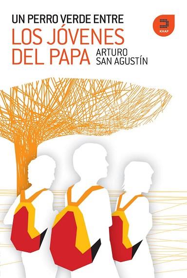 PERRO VERDE ENTRE LOS JOVENS DEL PAPA, UN | 9788493832469 | SAN AGUSTIN, ARTURO | Llibreria Drac - Llibreria d'Olot | Comprar llibres en català i castellà online