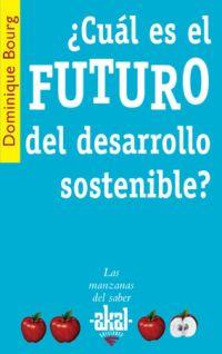 CUAL ES EL FUTURO DEL DESARROLLO SOSTENIBLE? | 9788446020998 | BOURG, DOMINIQUE | Llibreria Drac - Librería de Olot | Comprar libros en catalán y castellano online