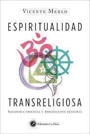 ESPIRITUALIDAD TRANSRELIGIOSA | 9788416145393 | MERLO, VICENTE | Llibreria Drac - Librería de Olot | Comprar libros en catalán y castellano online