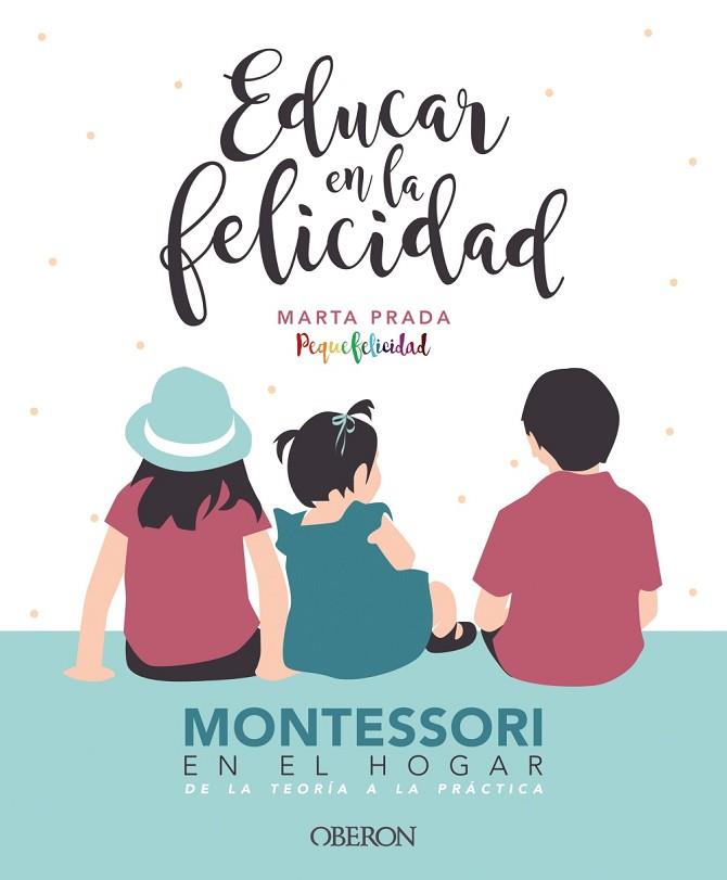 EDUCAR EN LA FELICIDAD | 9788441540835 | PRADA GALLEGO, MARTA | Llibreria Drac - Llibreria d'Olot | Comprar llibres en català i castellà online