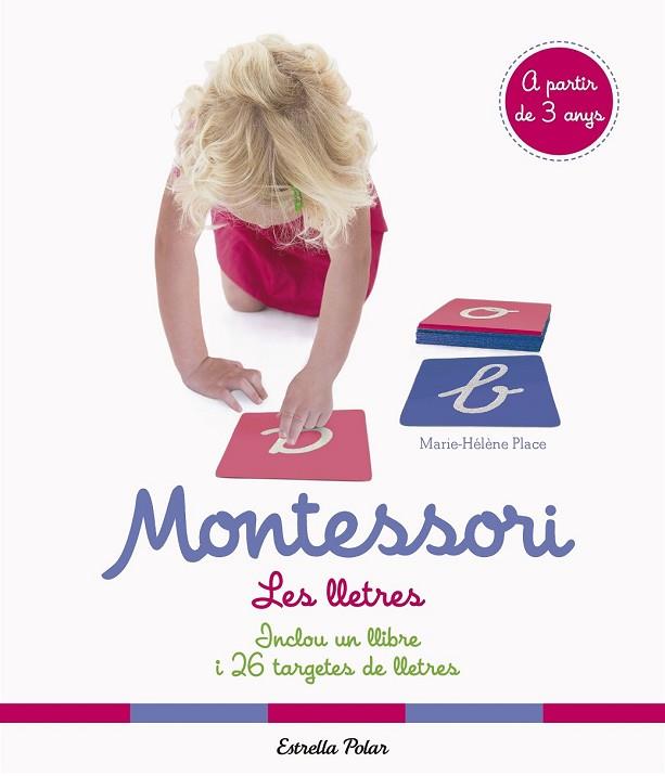 MONTESSORI. LES LLETRES | 9788491375791 | PLACE, MARIE HÉLÈNE | Llibreria Drac - Llibreria d'Olot | Comprar llibres en català i castellà online