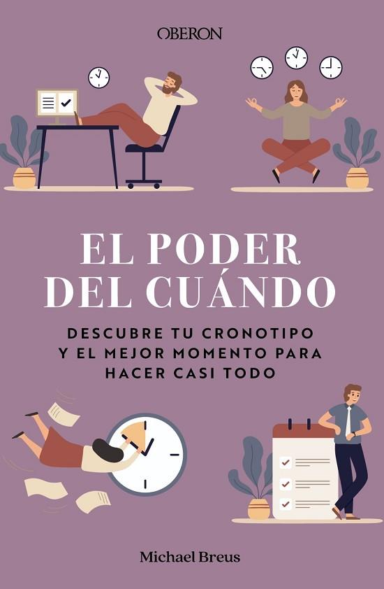 PODER DEL CUÁNDO, EL. DESCUBRE TU CRONOTIPO Y EL MEJOR MOMENTO PARA HACER CASI TODO | 9788441545885 | BREUS, MICHAEL | Llibreria Drac - Llibreria d'Olot | Comprar llibres en català i castellà online