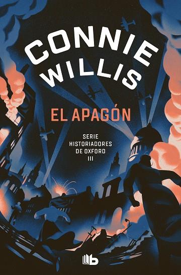 APAGÓN, EL (HISTORIADORES DE OXFORD 3) | 9788413147529 | WILLIS, CONNIE | Llibreria Drac - Librería de Olot | Comprar libros en catalán y castellano online