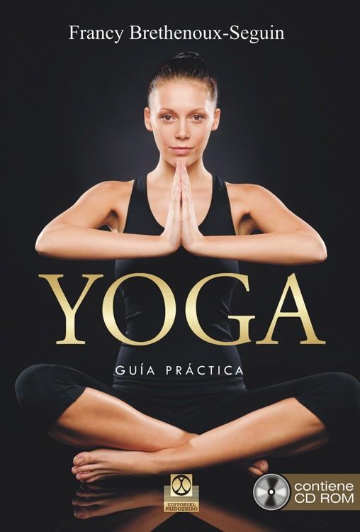 YOGA. GUÍA PRÁCTICA  (LIBRO + CD ROM) | 9788499104621 | BRETHENOUX-SEGUIN, FRANCY | Llibreria Drac - Llibreria d'Olot | Comprar llibres en català i castellà online