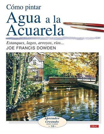 COMO PINTAR AGUA A LA ACUARELA | 9788496550636 | FRANCIS, JOE | Llibreria Drac - Librería de Olot | Comprar libros en catalán y castellano online