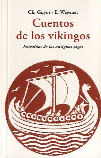 CUENTOS DE LOS VIKINGOS | 9788497165747 | GUYOT, CH. / WEGNER, E. | Llibreria Drac - Llibreria d'Olot | Comprar llibres en català i castellà online