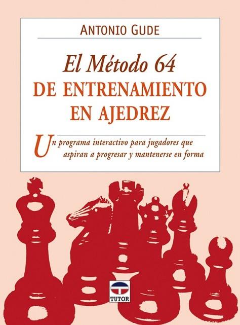 METODO 64 DE ENTRENAMIENTO EN AJEDREZ, EL | 9788479028183 | GUDE, ANTONIO | Llibreria Drac - Llibreria d'Olot | Comprar llibres en català i castellà online