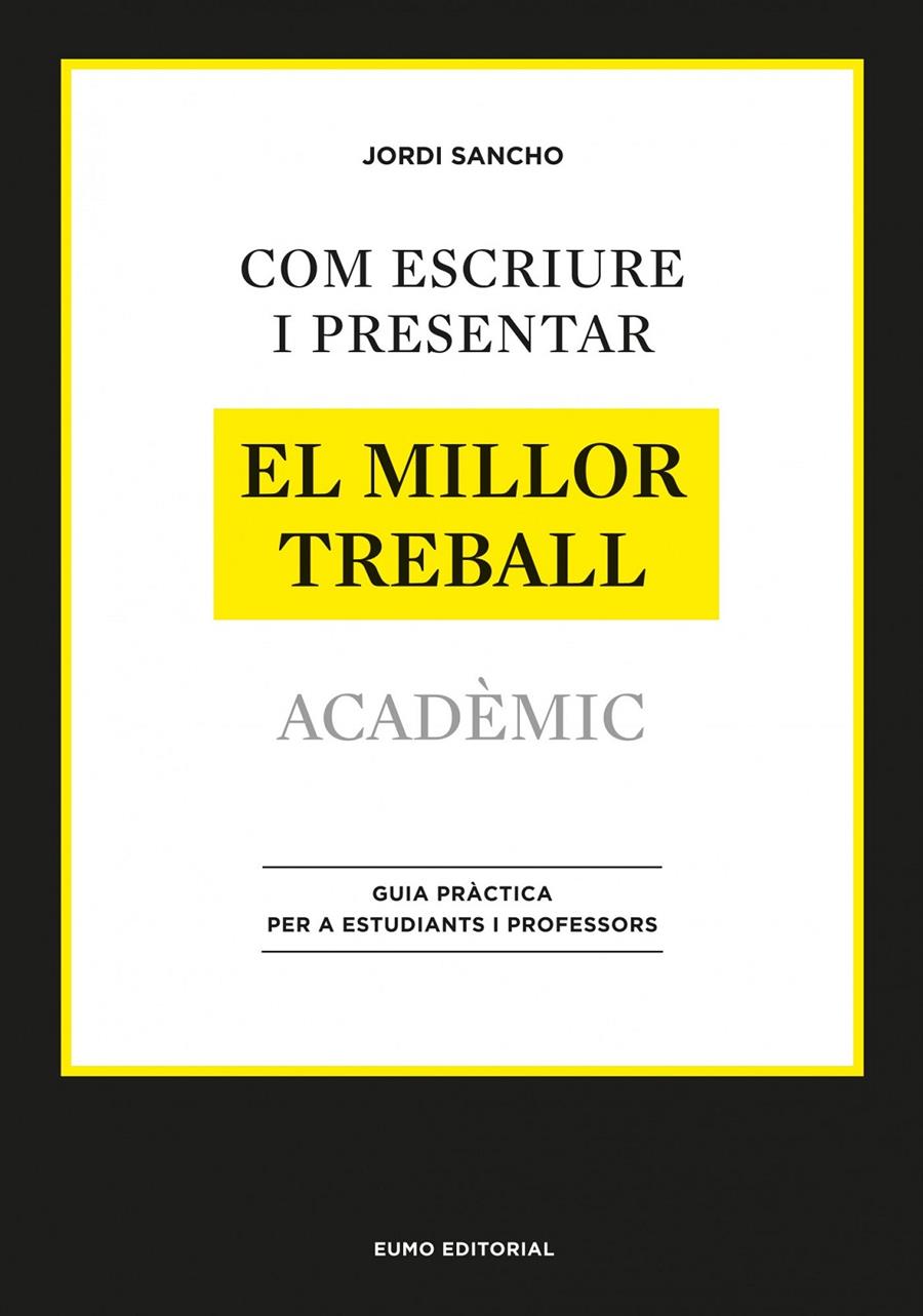 COM ESCRIURE I PRESENTAR EL MILLOR TREBALL ACADÈMIC | 9788497664998 | SANCHO, JORDI | Llibreria Drac - Llibreria d'Olot | Comprar llibres en català i castellà online