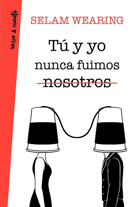 TÚ Y YO NUNCA FUIMOS NOSOTROS | 9788403518520 | WEARING, SELAM | Llibreria Drac - Llibreria d'Olot | Comprar llibres en català i castellà online