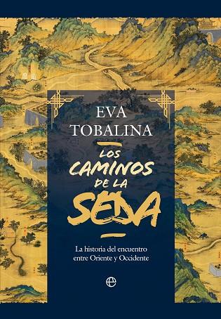 CAMINOS DE LA SEDA, LOS | 9788413848815 | TOBALINA, EVA | Llibreria Drac - Llibreria d'Olot | Comprar llibres en català i castellà online