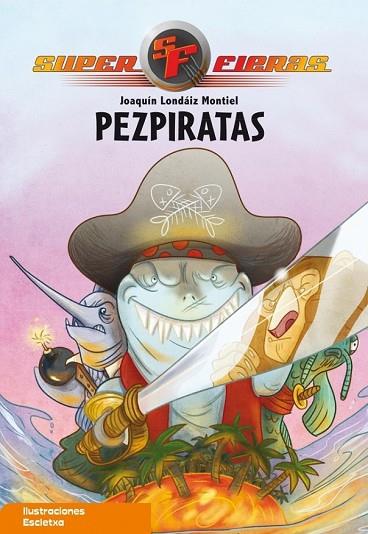 PEZPIRATAS (SUPERFIERAS 3) | 9788448831806 | LONDAIZ, JOAQUIN | Llibreria Drac - Llibreria d'Olot | Comprar llibres en català i castellà online