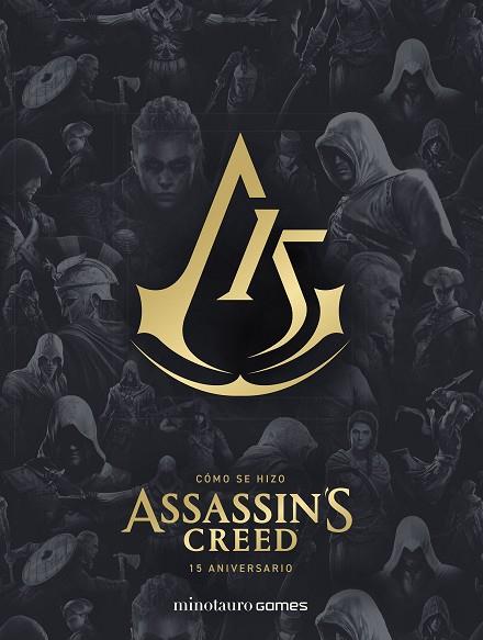 CÓMO SE HIZO ASSASSIN'S CREED (15 ANIVERSARIO) | 9788445016114 | UBISOFT ENTERTAINMENT INC.; CALVIN, ALEX | Llibreria Drac - Llibreria d'Olot | Comprar llibres en català i castellà online