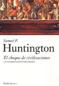 CHOQUE DE CIVILIZACIONES, EL | 9788449317538 | HUNTINGTON, SAMUEL | Llibreria Drac - Librería de Olot | Comprar libros en catalán y castellano online