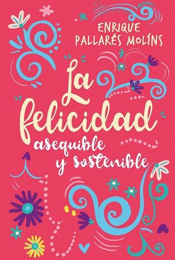 FELICIDAD ASEQUIBLE Y SOSTENIBLE, LA | 9788427141704 | PALLARÉS, ENRIQUE | Llibreria Drac - Llibreria d'Olot | Comprar llibres en català i castellà online