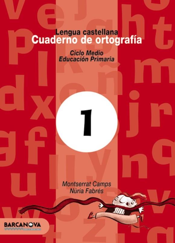 CUADERNO DE ORTOGRAFIA LENGUA CASTELLANA C.M. Nº 1 | 9788448908911 | CAMPS, MONTSERRAT; N. FABRES | Llibreria Drac - Llibreria d'Olot | Comprar llibres en català i castellà online