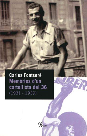 MEMORIES D'UN CARTELLISTA DEL 36 (1931-1939) | 9788484379102 | FONTSERE, CARLES | Llibreria Drac - Llibreria d'Olot | Comprar llibres en català i castellà online