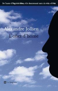 OFICI D'HOME, L' | 9788482644417 | JOLLIEN, ALEXANDRE | Llibreria Drac - Librería de Olot | Comprar libros en catalán y castellano online