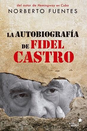 AUTOBIOGRAFÍA DE FIDEL CASTRO, LA | 9788416541041 | FUENTES, NORBERTO | Llibreria Drac - Llibreria d'Olot | Comprar llibres en català i castellà online