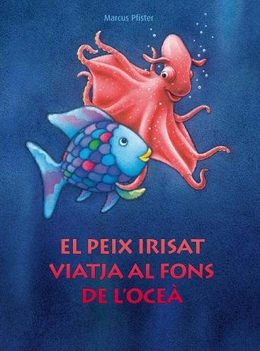 PEIX IRISAT VIATJA AL FONS DE L'OCEA, EL (PEX IRISAT 3) | 9788448830687 | PFISTER, MARCUS | Llibreria Drac - Librería de Olot | Comprar libros en catalán y castellano online