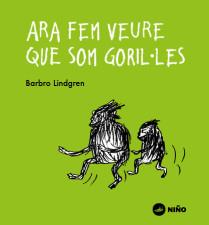 ARA FEM VEURE QUE SOM GORIL·LES | 9788494518959 | LINDGREN, BARBRO | Llibreria Drac - Llibreria d'Olot | Comprar llibres en català i castellà online