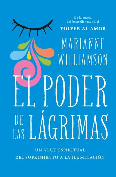 PODER DE LAS LÁGRIMAS, EL | 9788416622795 | WILLIAMSON, MARIANNE | Llibreria Drac - Llibreria d'Olot | Comprar llibres en català i castellà online