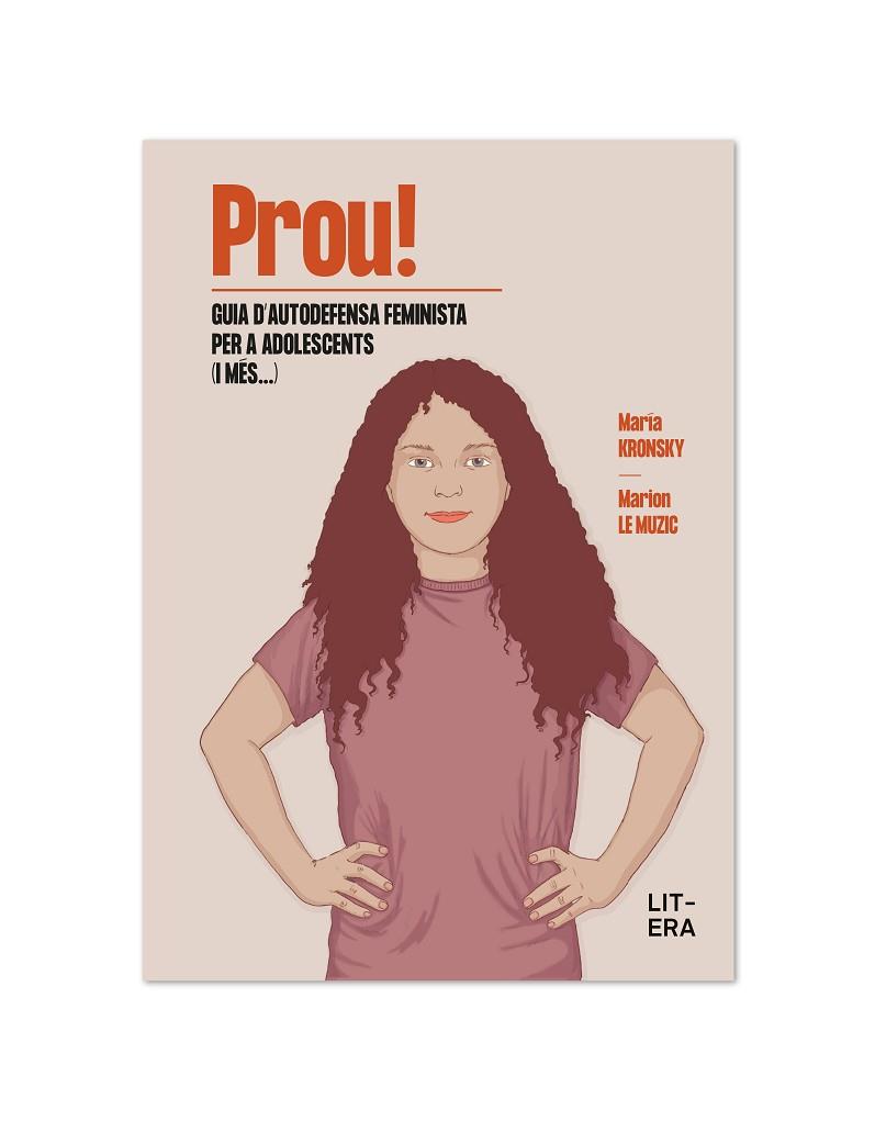 PROU! GUIA D’AUTODEFENSA FEMINISTA PER A ADOLESCENTS (I MÉS...) | 9788412517156 | LE MUZIC, MARION; KRONSKY, MARÍA | Llibreria Drac - Llibreria d'Olot | Comprar llibres en català i castellà online