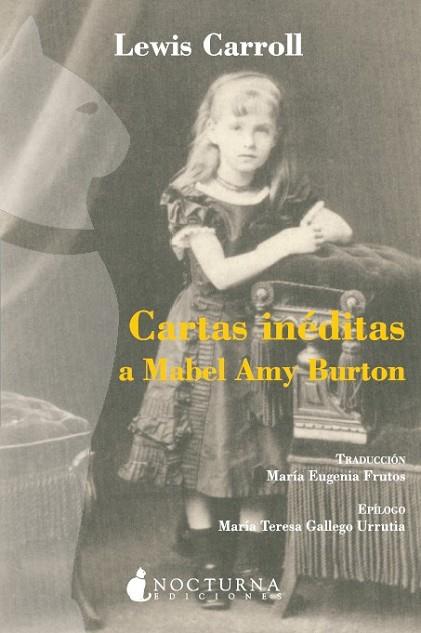 CARTAS INEDITAS A MABEL AMY BURTON | 9788493739645 | CARROLL, LEWIS | Llibreria Drac - Librería de Olot | Comprar libros en catalán y castellano online