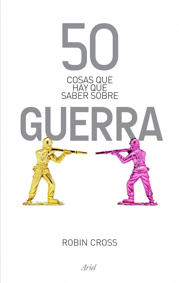 50 COSAS QUE HAY QUE SABER SOBRE GUERRA | 9788434404878 | CROSS, ROBIN | Llibreria Drac - Llibreria d'Olot | Comprar llibres en català i castellà online