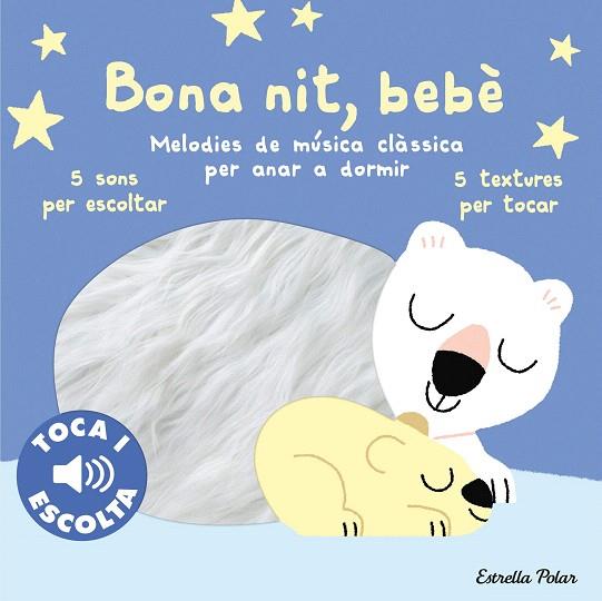 BONA NIT, BEBÈ. TOCA I ESCOLTA | 9788413897066 | BILLET, MARION | Llibreria Drac - Llibreria d'Olot | Comprar llibres en català i castellà online